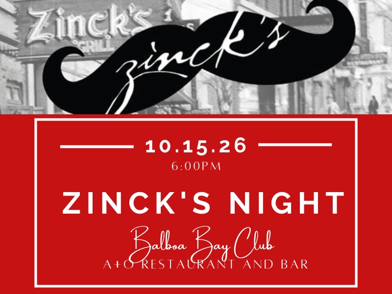 Zinck's Night on 10-15-2026 at 6:00pm at the Balboa Bay Clubs A+O Restaurant and Bar